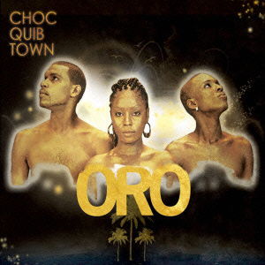 Cover for Choc Quib Town · Oro (CD) [Japan Import edition] (2010)