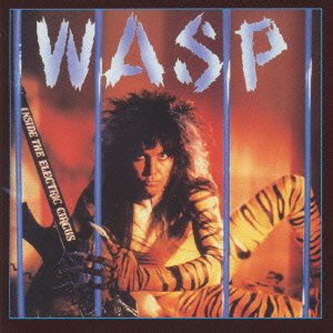 Cover for W.a.s.p. · Inside the Electric Circus (CD) [Japan Import edition] (2021)