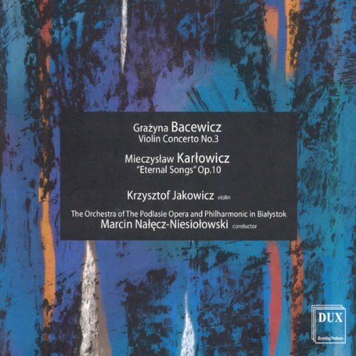 Cover for Karlowicz / Bacewicz / Malecz-niesiolowski · Eternal Songs: Symphonic Poem Op 10 (CD) (2010)