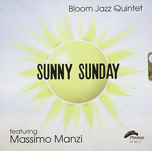 Cover for Bloom Jazz Quintet Feat. Massimo Manzi · Sunny Sunday (CD) (2016)