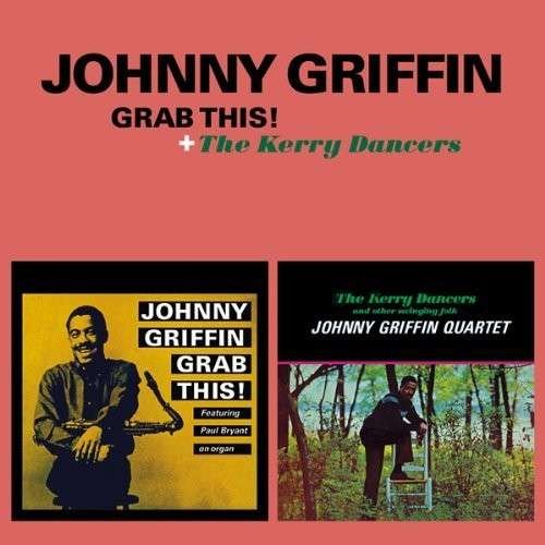 Cover for Johnny Griffin · Grab This / the Kerry Dancers (CD) [Remastered edition] (2013)