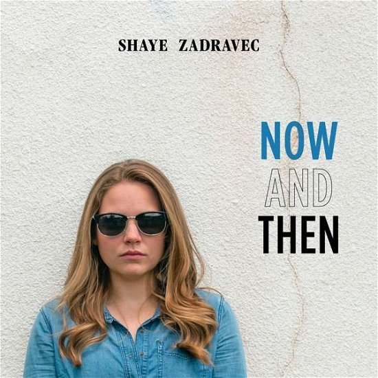 Cover for Shaye Adravec · Now &amp; then (CD) (2021)