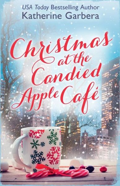 Cover for Katherine Garbera · Christmas at the Candied Apple Cafe (Paperback Book) [Digital original ePub edition] (2017)