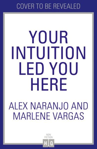 Cover for Alex Naranjo · Your Intuition Led You Here (Paperback Book) (2021)