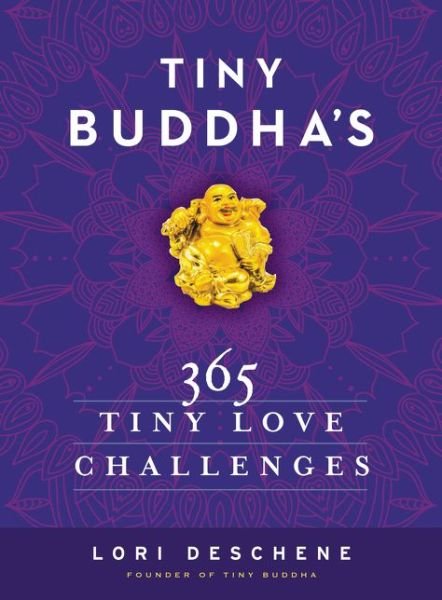 Cover for Lori Deschene · Tiny Buddha's 365 Tiny Love Challenges (Hardcover Book) (2015)