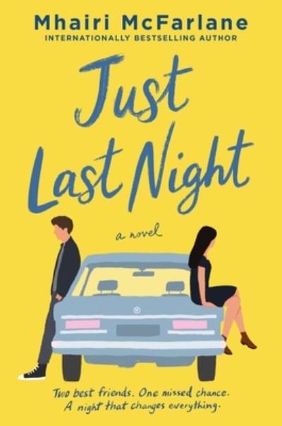 Just Last Night: A Novel - Mhairi McFarlane - Bøger - HarperCollins - 9780063036857 - 4. maj 2021