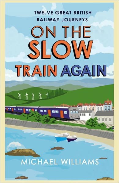 Cover for Michael Williams · On the Slow Train Again (Paperback Bog) (2012)