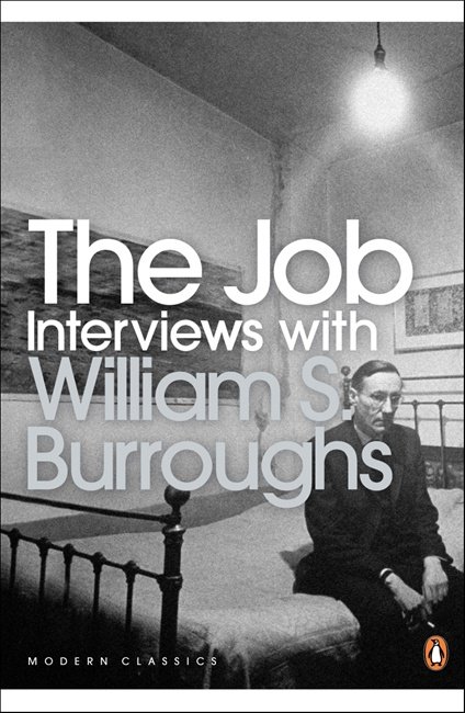 Cover for William S. Burroughs · The Job: Interviews with William S. Burroughs - Penguin Modern Classics (Paperback Bog) (2008)