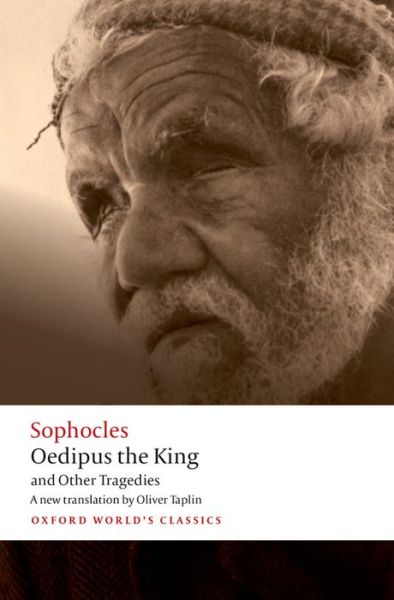 Cover for Sophocles · Oedipus the King and Other Tragedies: Oedipus the King, Aias, Philoctetes, Oedipus at Colonus - Oxford World's Classics (Taschenbuch) (2016)