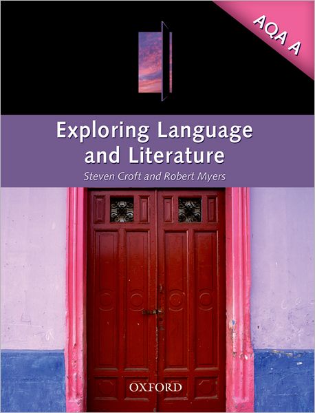 Cover for Steven Croft · Exploring Language &amp; Literature for AQA A (Paperback Book) (2008)