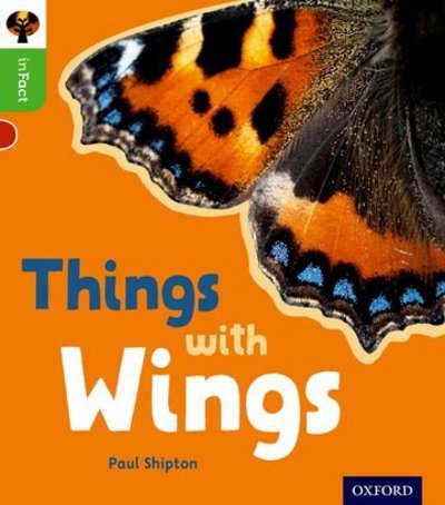 Cover for Paul Shipton · Oxford Reading Tree inFact: Oxford Level 2: Things with Wings - Oxford Reading Tree inFact (Taschenbuch) (2016)