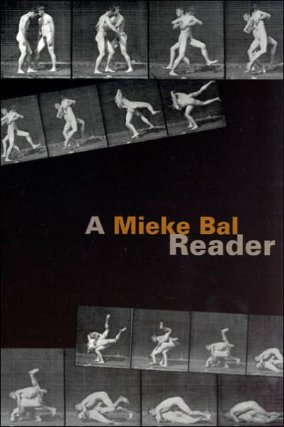 A Mieke Bal Reader - Mieke Bal - Books - The University of Chicago Press - 9780226035857 - March 1, 2006