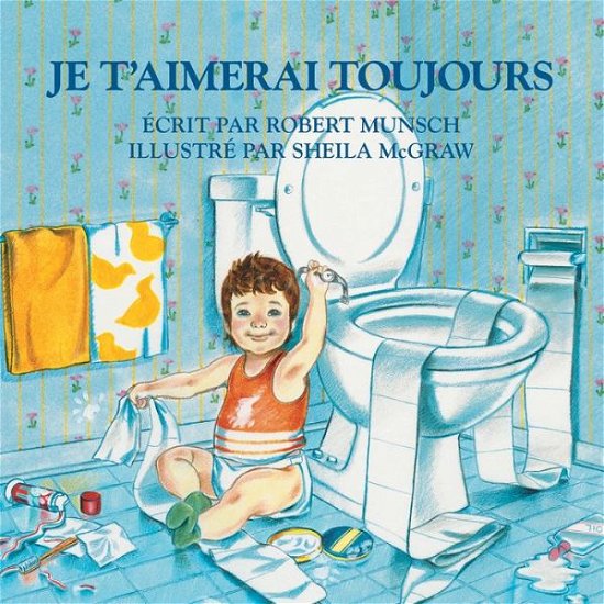 Cover for Robert Munsch · Je t'aimerai toujours (Board book) (2019)