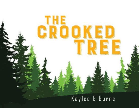 Cover for Kaylee Burns · The Crooked Tree (Paperback Book) (2021)