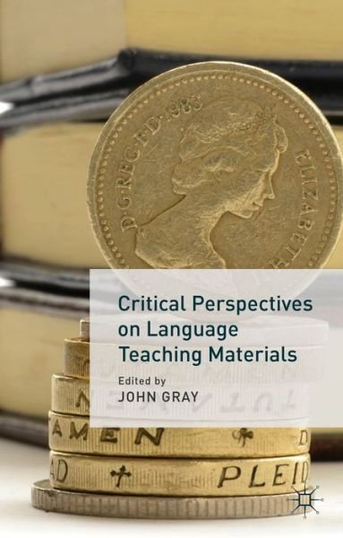 Cover for John Gray · Critical Perspectives on Language Teaching Materials (Innbunden bok) (2013)