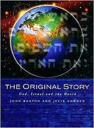 The Original Story: God, Israel and the World - John Barton - Books - Darton, Longman & Todd Ltd - 9780232524857 - May 10, 2004