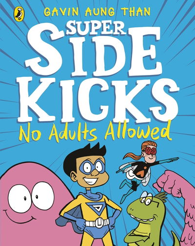 Cover for Gavin Aung Than · The Super Sidekicks: No Adults Allowed - The Super Sidekicks (Paperback Book) (2020)