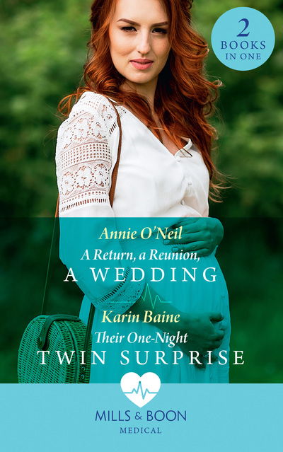 Cover for Annie O'Neil · Return, A Reunion, A Wedding / Their One-Night Twin Surprise (Paperback Book) (2019)