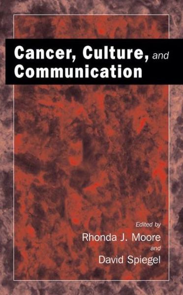 Cover for Rhonda J Moore · Cancer, Culture and Communication (Hardcover Book) [2004 edition] (2003)