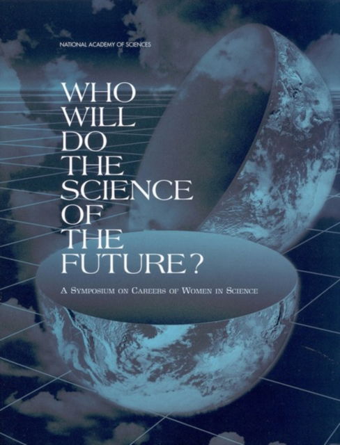 Cover for National Academy of Sciences · Who Will Do the Science of the Future?: A Symposium on Careers of Women in Science (Paperback Book) (2001)