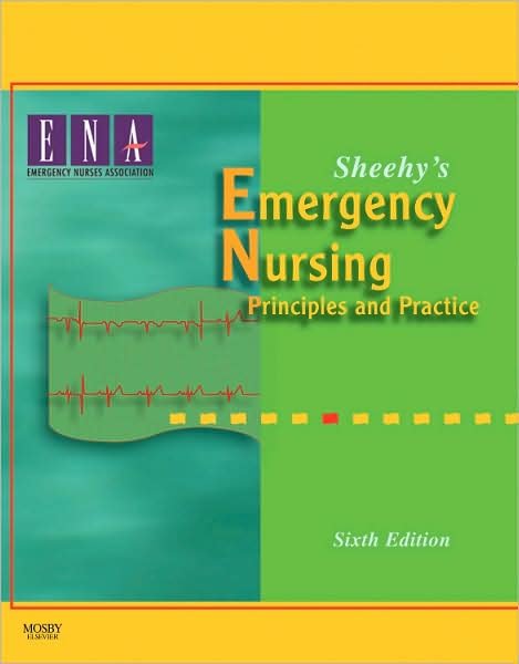 Cover for ENA - Emergency Nurses Association · Sheehy's Emergency Nursing: Principles and Practice (Inbunden Bok) [6 Revised edition] (2009)