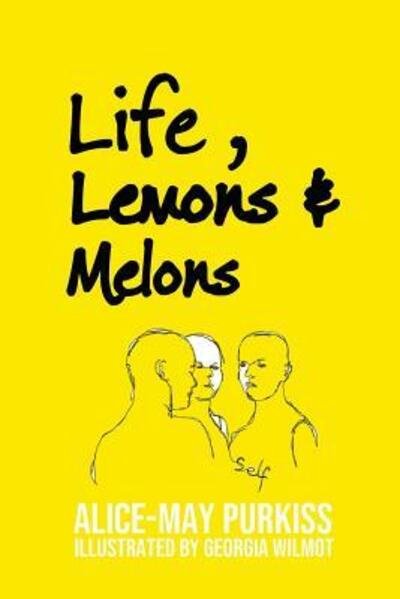 Cover for Alice-May Purkiss · Life, Lemons and Melons (Taschenbuch) (2019)