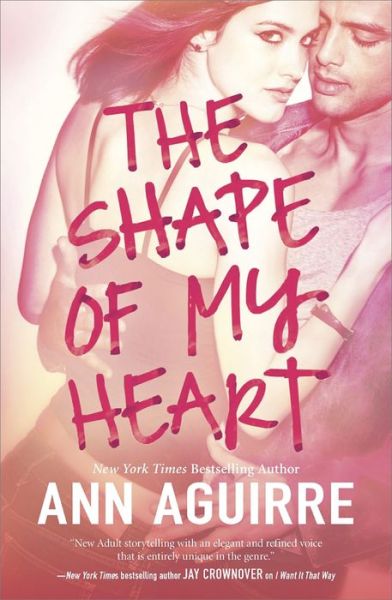 Cover for Ann Aguirre · The Shape of My Heart (Paperback Book) (2014)