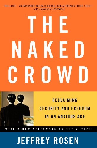 Cover for Jeffrey Rosen · The Naked Crowd: Reclaiming Security and Freedom in an Anxious Age (Paperback Bog) (2005)