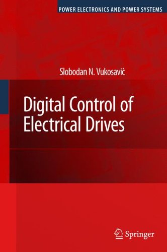 Cover for Slobodan N. Vukosavic · Digital Control of Electrical Drives - Power Electronics and Power Systems (Hardcover Book) [2007 edition] (2007)