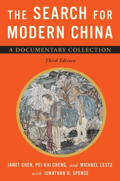 Cover for Janet Chen · The Search for Modern China: A Documentary Collection (Paperback Book) [Third edition] (2013)