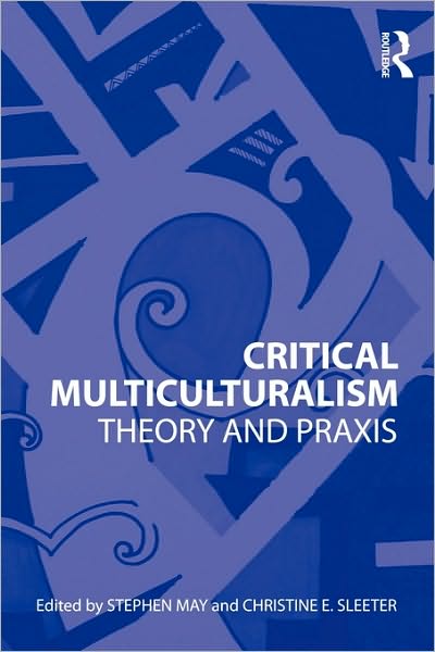 Cover for Stephen May · Critical Multiculturalism: Theory and Praxis (Paperback Book) (2010)