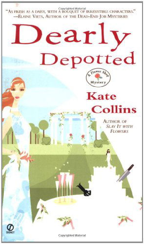 Dearly Depotted (Flower Shop Mysteries, No. 3) - Kate Collins - Books - Signet - 9780451215857 - July 5, 2005