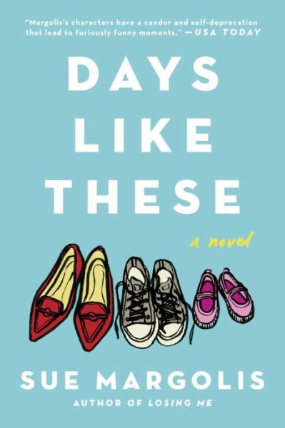 Cover for Sue Margolis · Days Like These: A Novel (Paperback Book) (2016)