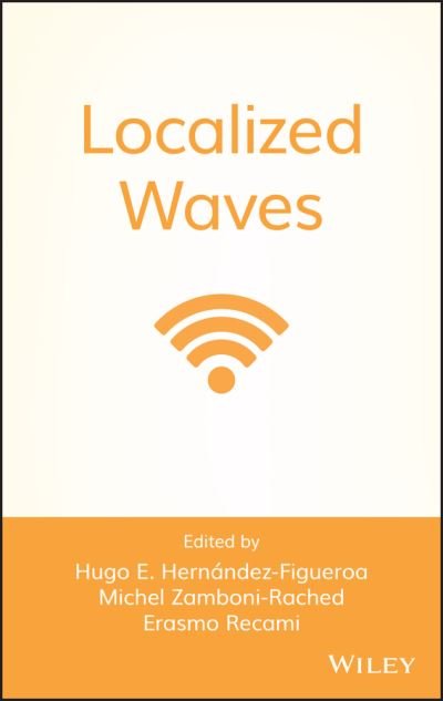 Cover for HE Hernandez-Figue · Localized Waves - Wiley Series in Microwave and Optical Engineering (Inbunden Bok) (2008)