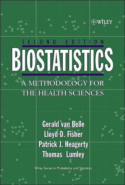 Cover for Van Belle, Gerald (University of Washington, Seattle, Washington, Usa) · Biostatistics: A Methodology For the Health Sciences - Wiley Series in Probability and Statistics (Hardcover Book) (2004)