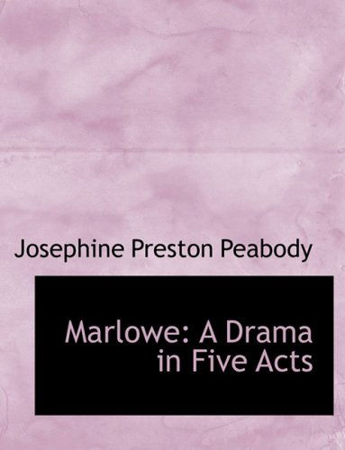 Cover for Josephine Preston Peabody · Marlowe: a Drama in Five Acts (Hardcover Book) [Large Print, Lrg edition] (2008)