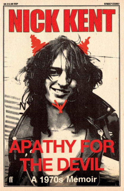 Apathy For The Devil. A 1970s Memoir - Apathy for the Devil a 1970s M - Books - FABER & FABER - 9780571232857 - 