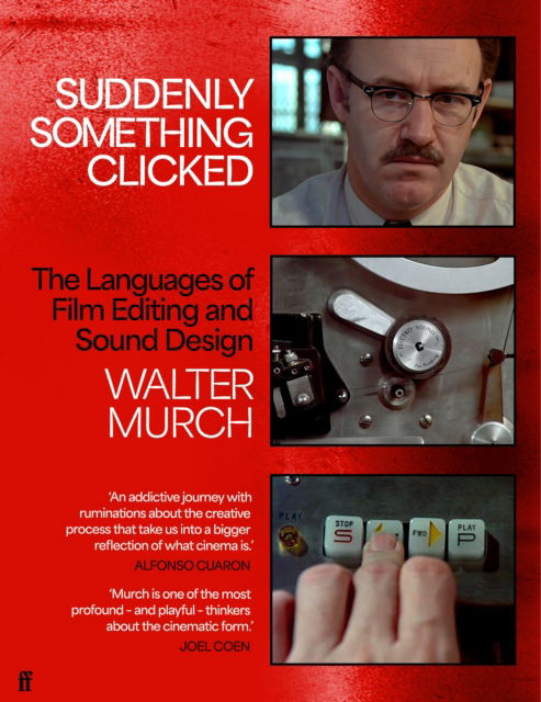 Cover for Walter Murch · Suddenly Something Clicked: The Languages of Film Editing and Sound Design (Hardcover Book) [Main edition] (2025)