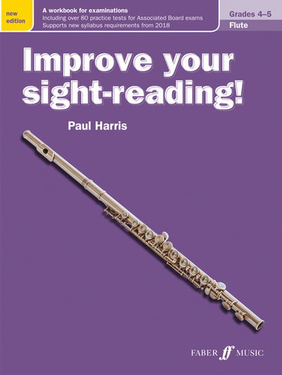 Improve your sight-reading! Flute Grades 4-5 - Improve your sight-reading! - Paul Harris - Kirjat - Faber Music Ltd - 9780571539857 - keskiviikko 25. lokakuuta 2017