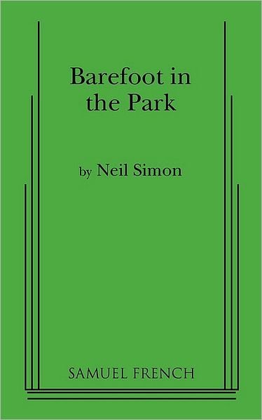 Barefoot in the Park: a Comedy in Three Acts - Neil Simon - Boeken - Samuel French, Inc. - 9780573605857 - 30 maart 2010