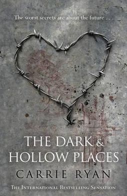 Cover for Carrie Ryan · The Dark and Hollow Places (Paperback Book) (2012)