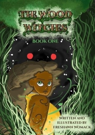 Cover for Freshawn Womack · The Wood Witches: Book One (Taschenbuch) (2021)