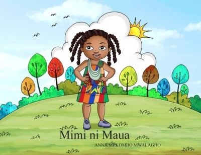 Cover for Anna M Mwalagho · Mimi ni Maua (Paperback Book) (2021)