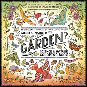 Cover for Rachel Ignotofsky · What's Inside a Garden?: Science and Nature Coloring Book: 40 Drawings to Color (Paperback Book) (2025)