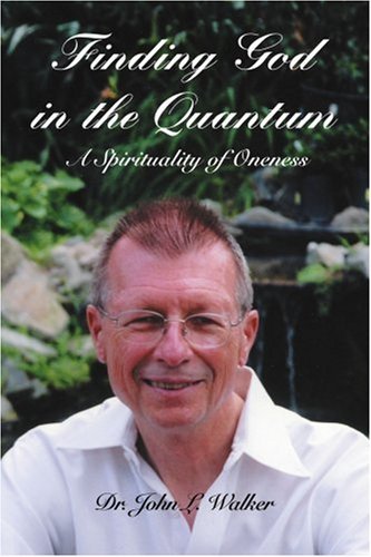 Cover for John Walker · Finding God in the Quantum: a Spirituality of Oneness (Paperback Book) (2006)