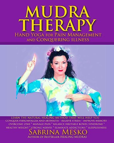 Cover for Sabrina Mesko Ph.d.h · Mudra Therapy: Hand Yoga for Pain Management and Conquering Illness (Paperback Bog) (2013)