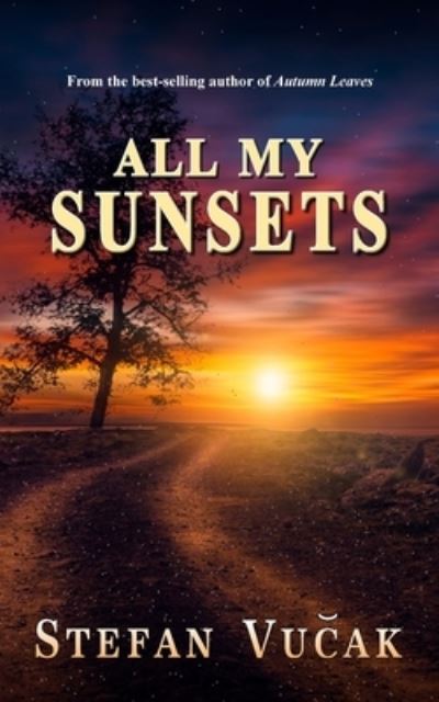 Cover for Stefan Vucak · All My Sunsets (Paperback Book) (2020)