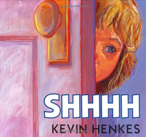 Cover for Kevin Henkes · Shhhh (Hardcover Book) [1st edition] (2016)