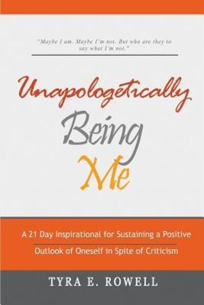 Cover for Tyra E Rowell · Unapologetically Being Me (Paperback Bog) (2016)