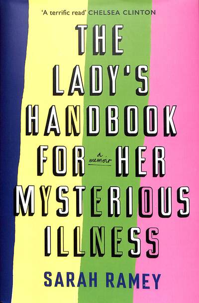 Cover for Sarah Ramey · The Lady's Handbook For Her Mysterious Illness (Hardcover Book) (2020)